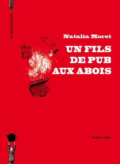 Un fils de pub aux abois : roman