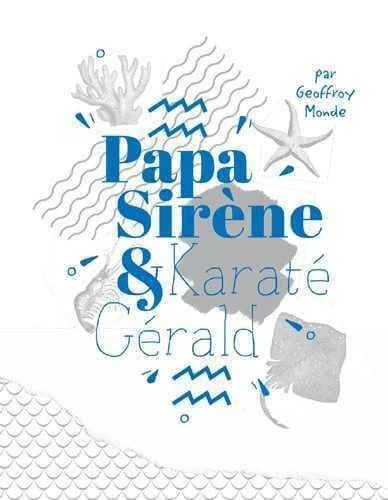 Papa Sirène & Karaté Gérald