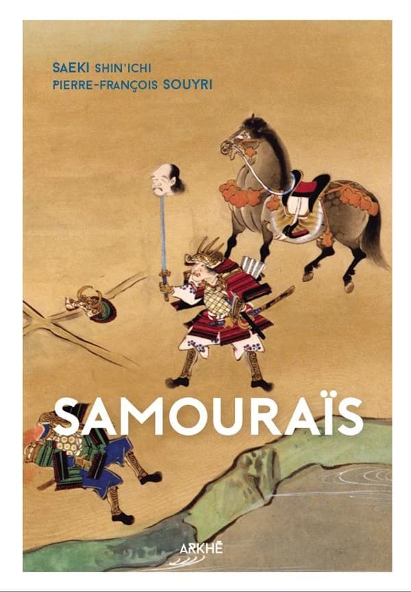Samouraïs : du "Dit des Heiké" à l'invention du bushidô