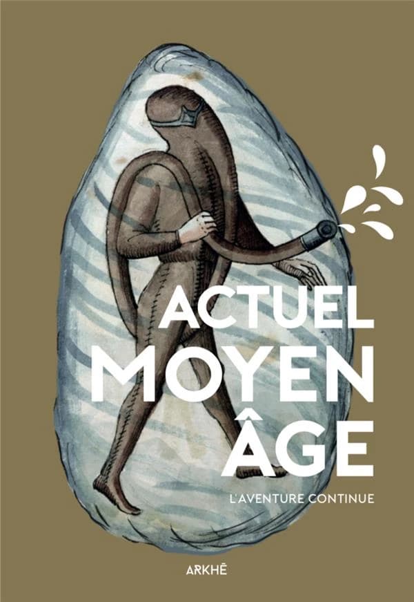 Actuel moyen age ; l'histoire continue