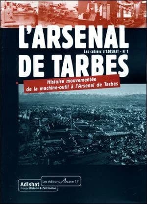 L'Arsenal de Tarbes : histoire mouvementée de la machine-outil à l'Arsenal de Tarbes