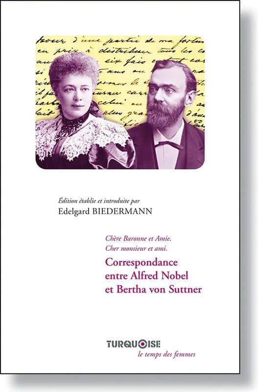 Correspondance entre Alfred Nobel et Bertha von Suttner : "Chère baronne et amie", "Cher monsieur et ami"