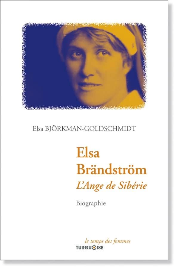 Elsa Brändström : l'ange de Sibérie : biographie