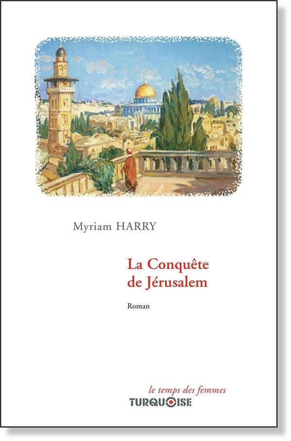 La conquête de Jérusalem : roman