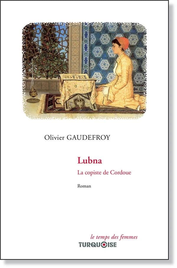 Lubna : la copiste de Cordoue : roman