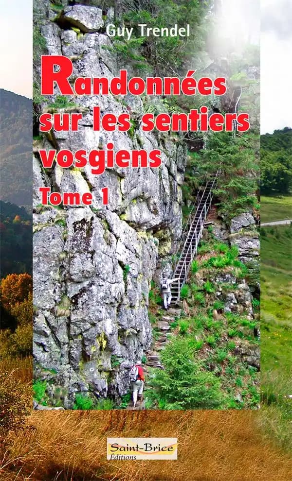 Randonnées sur les sentiers vosgiens. Tome 1, les Hautes-Vosges