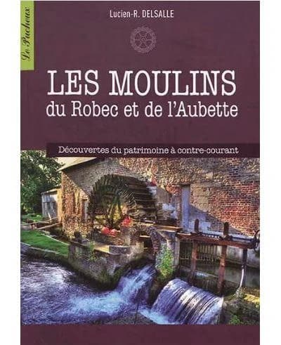 Les moulins du Robec et de l'Aubette : découvertes du patrimoine à contre-courant