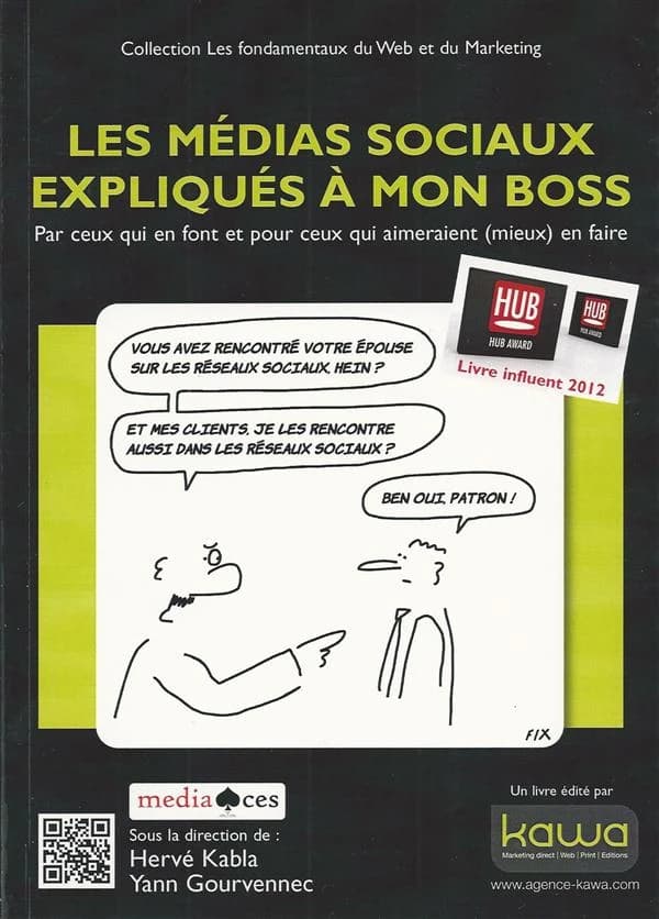 Les médias sociaux expliqués à mon boss : par ceux qui en font et pour ceux qui aimeraient (mieux) en faire