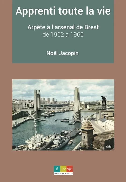Apprenti toute la vie : arpète à l'arsenal de Brest de 1962 à 1965