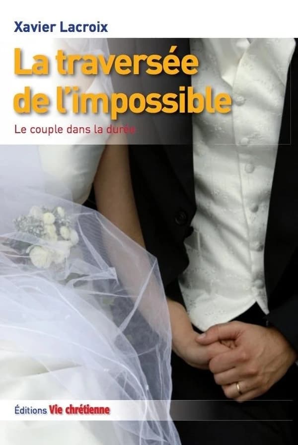 La traversée de l'impossible : le couple dans la durée