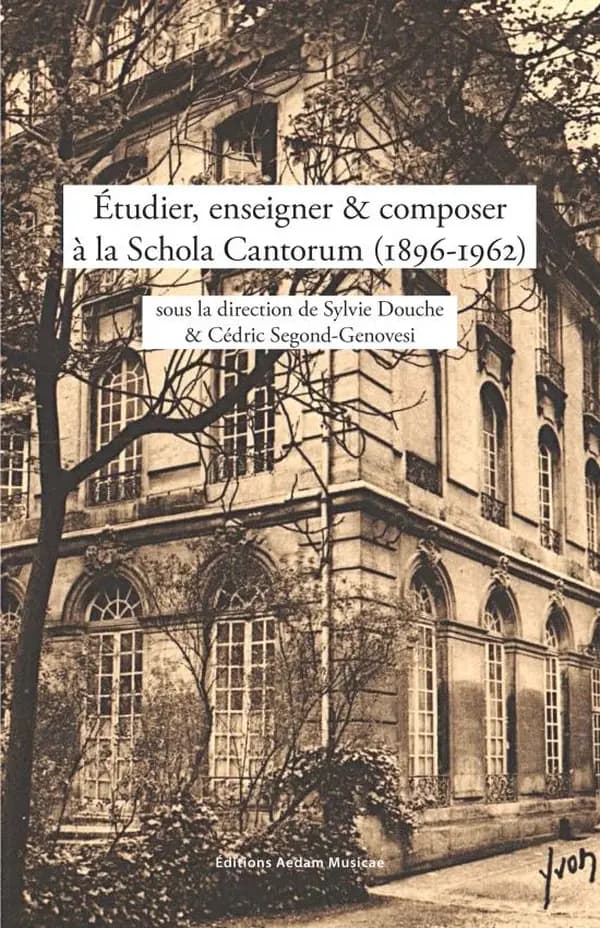 Étudier, enseigner & composer à la Schola cantorum, 1896-1962