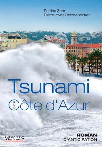 Tsunami sur la Côte d'Azur : roman