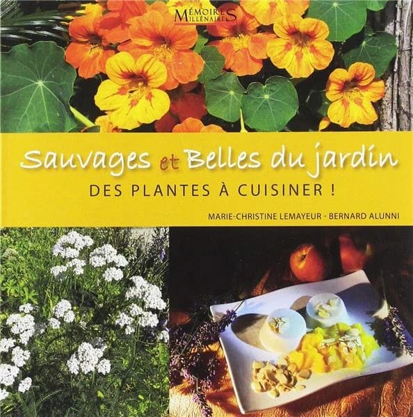 Sauvages et belles du jardin : des plantes à cuisiner