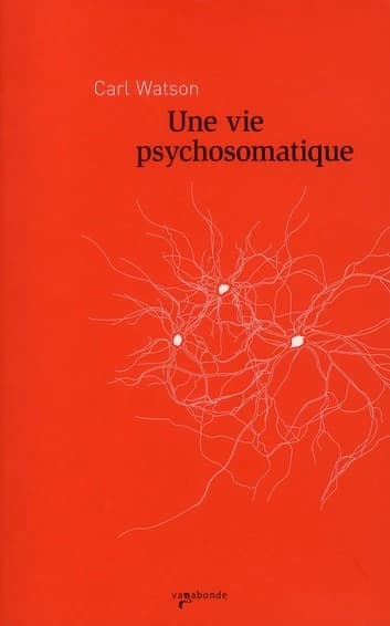 Une vie psychosomatique