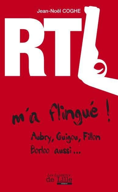 RTL m'a flingué ! : Aubry, Guigou, Fillon, Borloo aussi