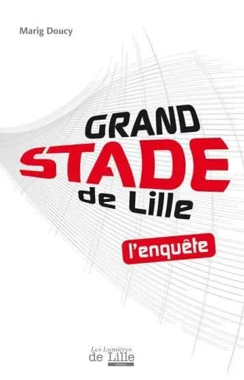 Grand stade de Lille : l'enquête
