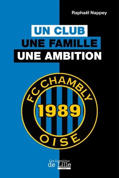 FC Chambly Oise : un club une famille une ambition
