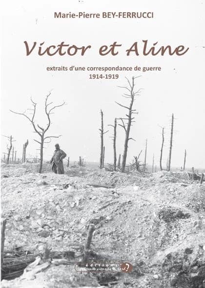 Victor et Aline : extraits d'une correspondance de guerre, 1914-1919