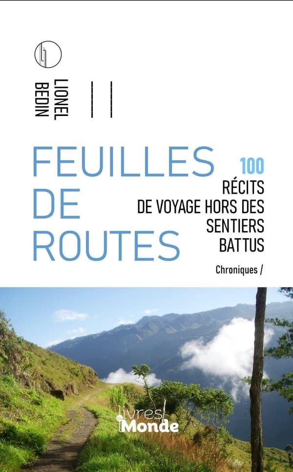 Feuilles de routes : 100 récits de voyage hors des sentiers battus : chroniques