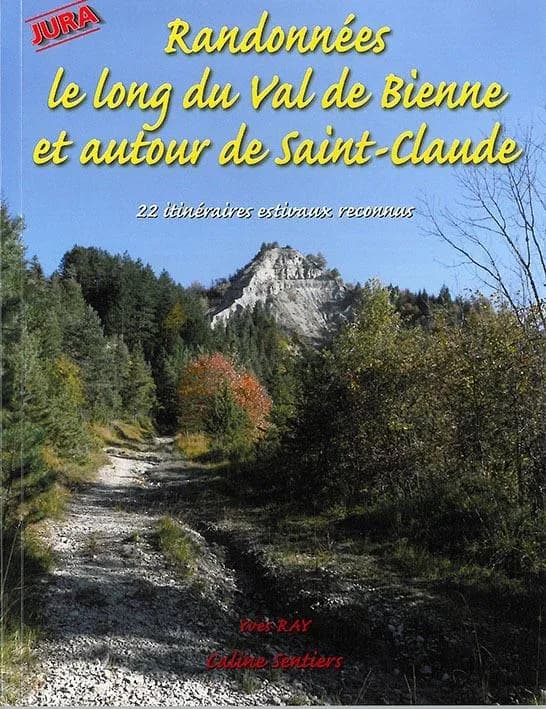Randonnees le long du val de bienne et autour de saint-claude