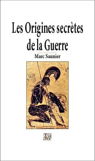 Les origines secrètes de la guerre