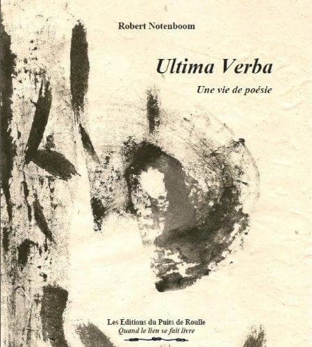 Ultima verba : une vie de poésie