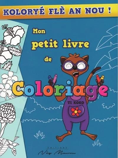 Mon petit livre de coloriages [bleu] : Koloryé flè an nou ! : [Album à colorier]