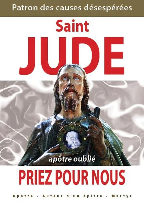 Saint Jude, priez pour nous : Patron des causes désespérées, apôtre méconnu