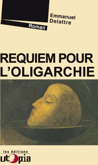 Requiem pour l'oligarchie : roman