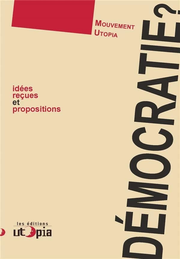 Démocratie ? : idées reçues et propositions
