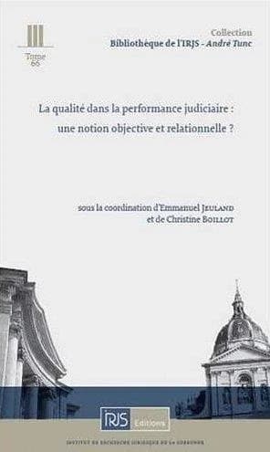 La qualité dans la performance judiciaire, une notion objective et relationnelle ?
