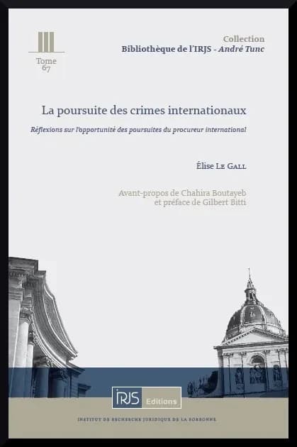 La poursuite des crimes internationaux : réflexions sur l'opportunité des poursuites du procureur international