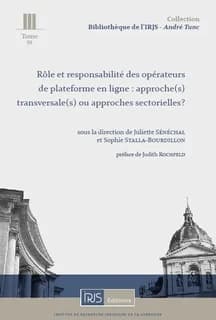 Rôle et responsabilité des opérateurs de plateforme en ligne : approche(s) transversale(s) ou approches sectorielles ? : [actes du colloque du 24 novembre 2016]