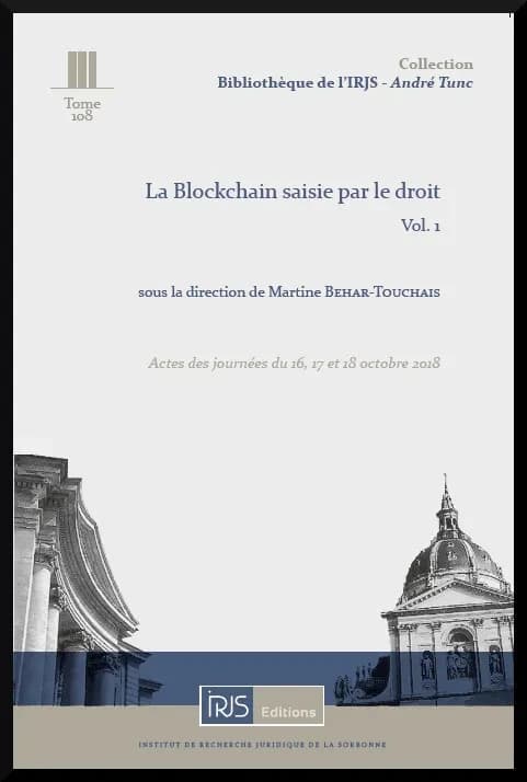 La blockchain saisie par le droit. Volume 1 : actes des journées du 16, 17 et 18 octobre 2018