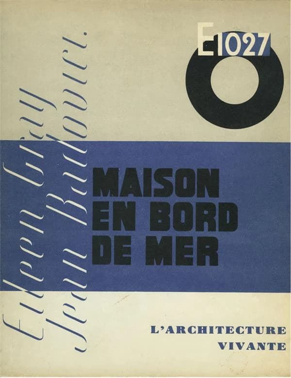 E 1027 : maison en bord de mer ([Reproduction en fac-similé]) Eileen Gray, Jean Badovici ; [textes liminaires par Jean-Paul Rayon, Jean-Lucien Bonillo, Pierre-Antoine Gatier]