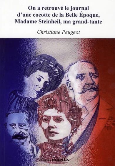 On a retrouvé le journal d'une cocotte de la Belle époque, madame Steinheil, ma grand-tante : mémoires officiels, contre journal intime