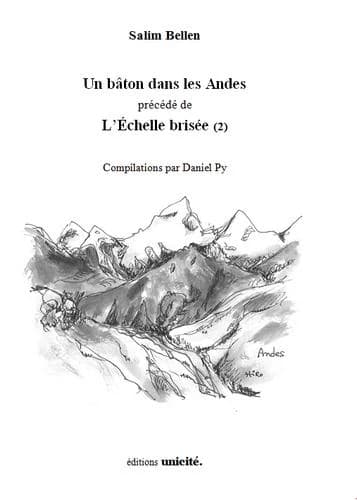 Un bâton dans les Andes précédé de L'Echelle brisée (2)