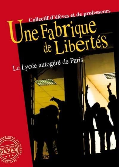 Une fabrique de libertés : le Lycée autogéré de Paris