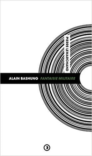 Alain Bashung, "Fantaisie militaire"