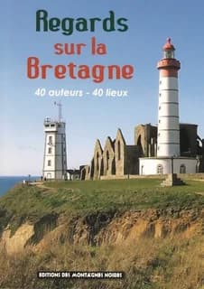 Regards sur la Bretagne : 40 auteurs, 40 lieux