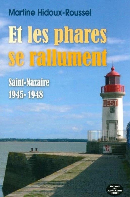 Et les phares se rallument : Saint-Nazaire, 1945-1948