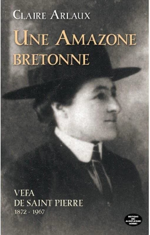Une amazone bretonne : Vefa de Saint Pierre : 1872-1967