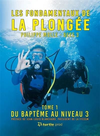Les fondamentaux de la plongée. Tome 1, Du baptême au niveau 3