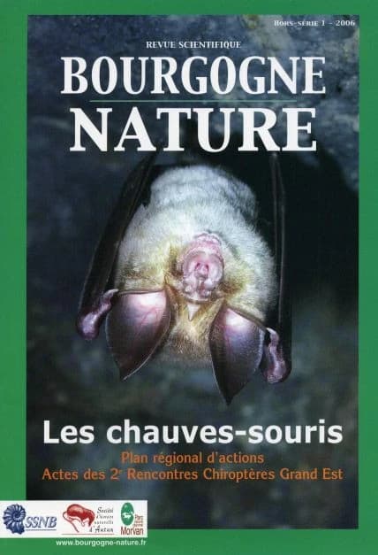 REVUE SCIENTIFIQUE BOURGOGNE-NATURE n.1 : les chauves-souris ; plan régional d'actions ; actes des 2e rencontres chiroptères grand est (édition 2006)