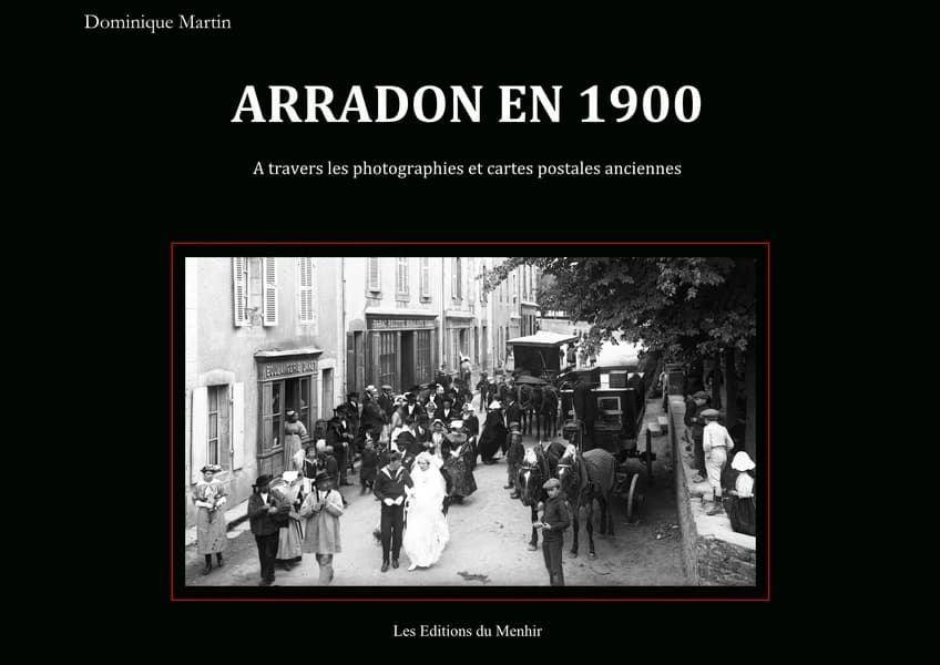 Arradon en 1900 : à travers les photographies et cartes postales anciennes