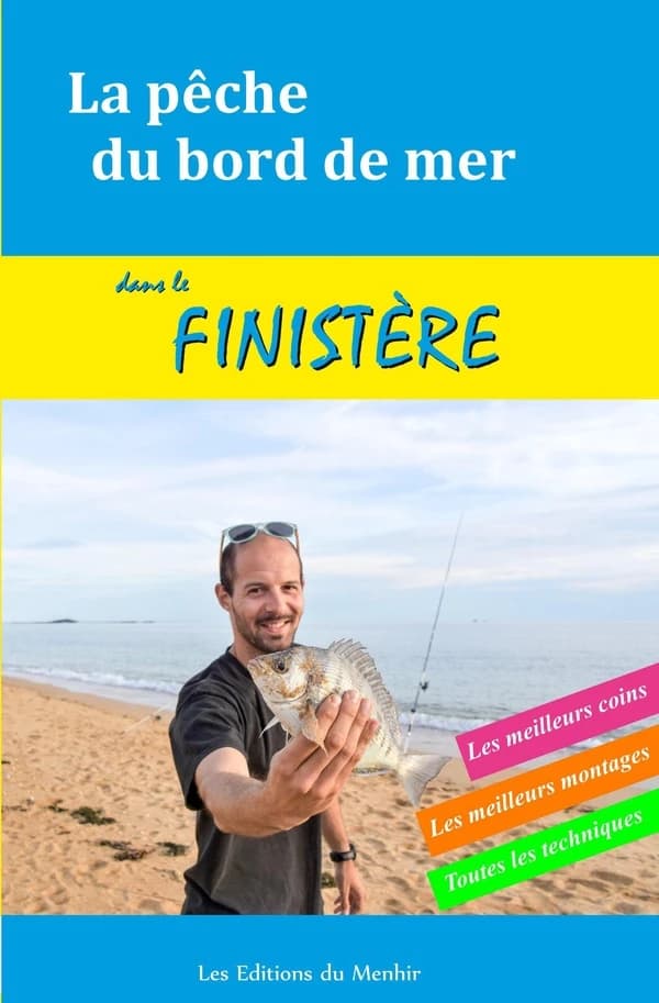 La pêche du bord de mer dans le Finistère : les meilleurs coins, les meilleurs montages, toutes les techniques