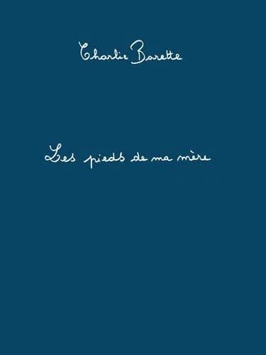 Les pieds de ma mère : et autres singulières nouvelles : nouvelles