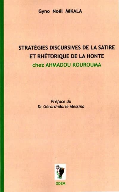Stratégies discursives de la satire et rhétorique de la honte chez Ahmadou Kourouma