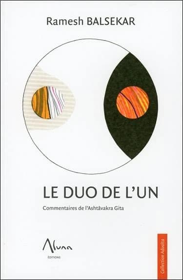 Duo de l'un : commentaires de l'Ashtävakra Gita