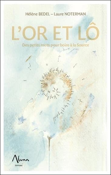 L'or et Lô : des petits mots pour boire à la source